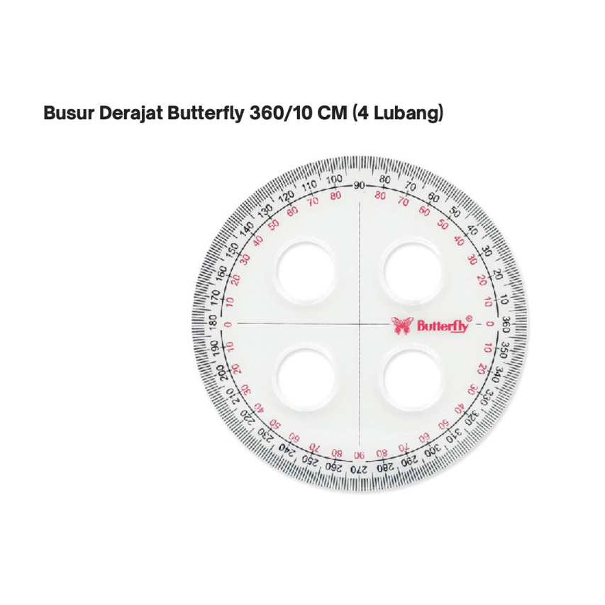 

Protector Busur Derajat Butterfly 360 10 cm ( 360/10 cm ) 4 Lubang