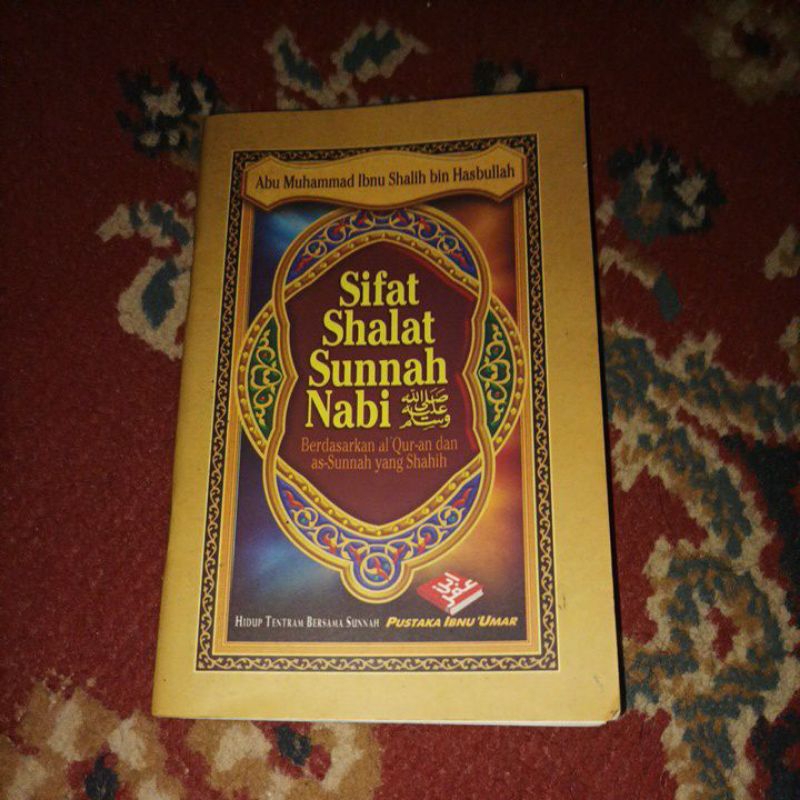 Buku Agama Islam : Sifat Shalat Sunnah Nabi Berdasarkan Al Quran dan As Sunnah yang Shahih