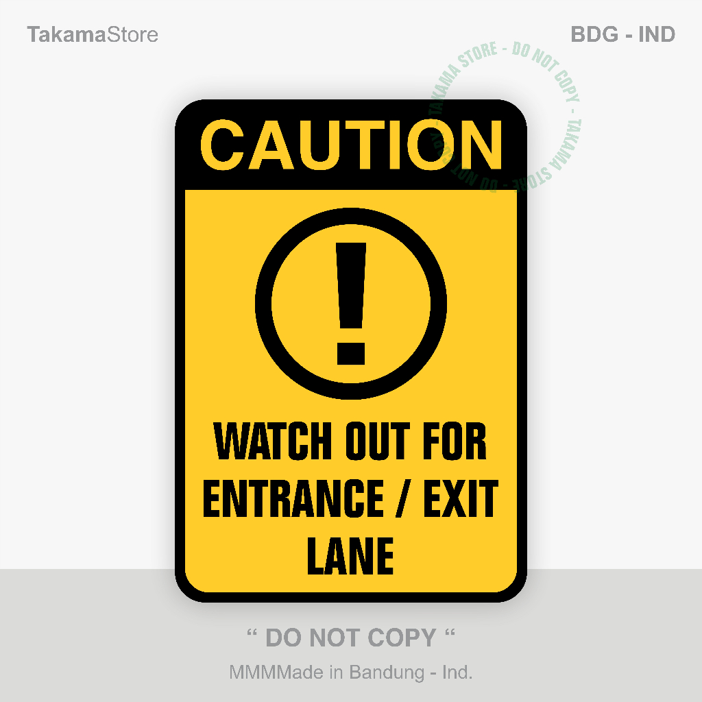 

Caution Watchout for entrance / exit lane sign - Size 35cm x 50cm - Alumunium plate