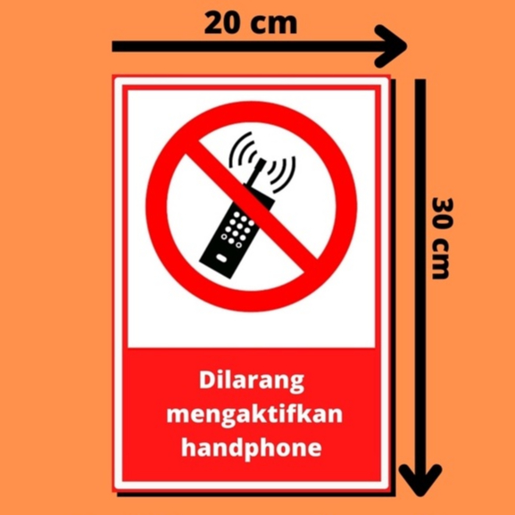 

2 buah Stiker larangan aktifkan handphone | Sticker sign dilarang aktifkan hp| tanda larangan untuk tidak aktifkan hand phone |Safety sign|stiker label| sticker | stiker vinyl quantac glossy 20cmx30cm