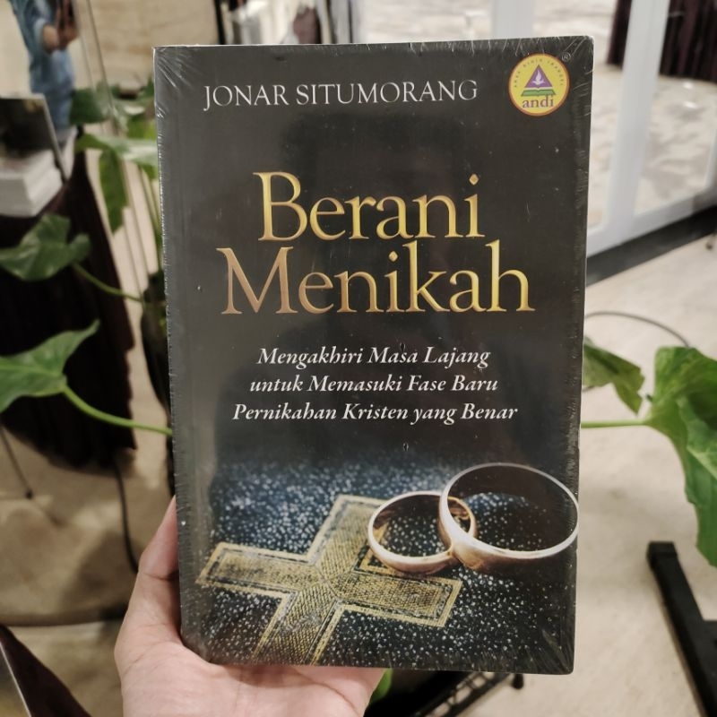 

Buku Rohani : Berani Menikah, Mengakhiri Masa Lajang Untuk Memasuki Fase Baru Pernikahan Kristen Yang Benar - Jonar Situmorang
