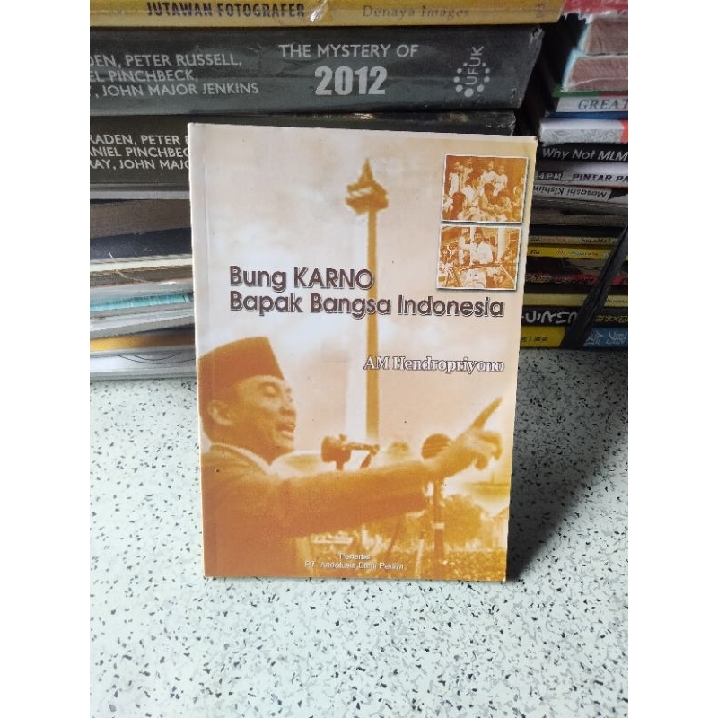 Buku Politik, BUNG KARNO BAPAK BANGSA INDONESIA (AM Hendropriyono)