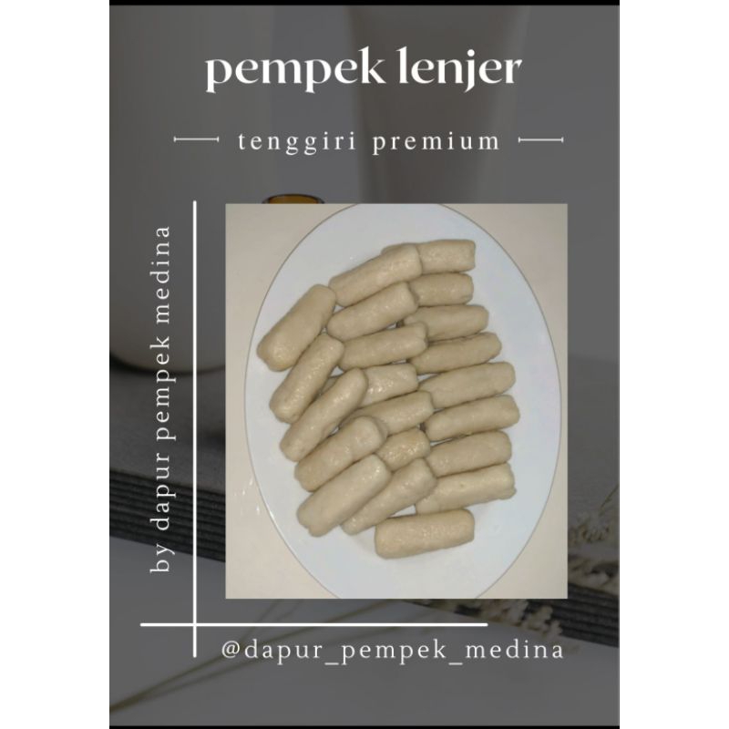 

PEMPEK LENJER PREMIUM TENGGIRI