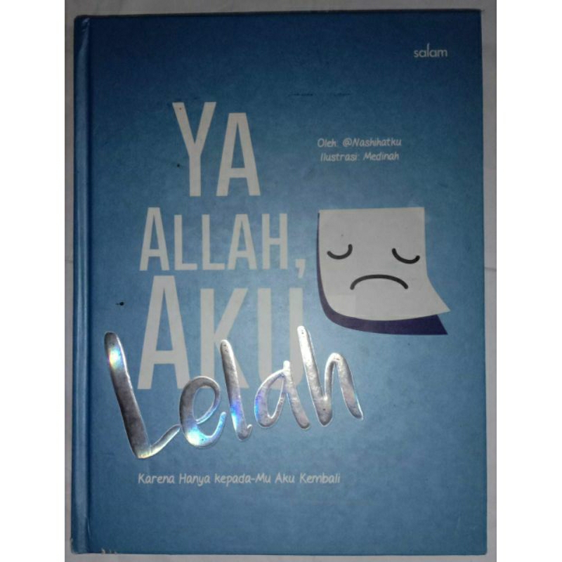 Ya Allah, Aku Lelah By @Nasihatku (Original)