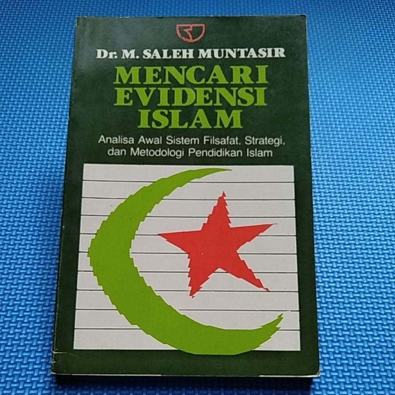 Mencari Evidensi Islam - analisa awal sistem filsafat, strategi dan metodologi pendidikan Islam