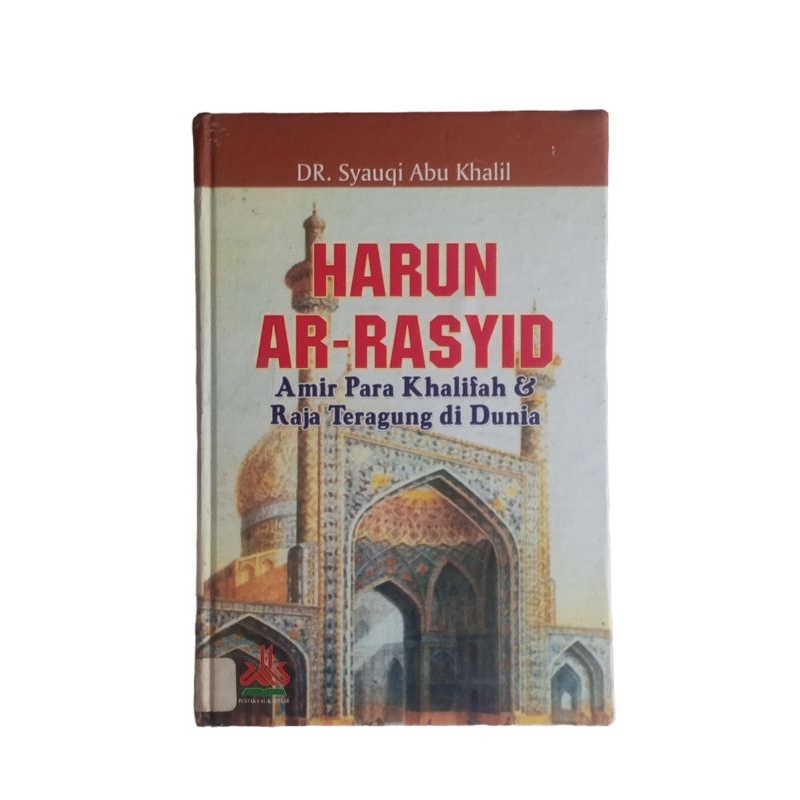 

Harun Ar-Rasyid Amir Para Khalifah & Raja Teragung di Dunia Syauqi Abu Khalil Harun Arrasyid