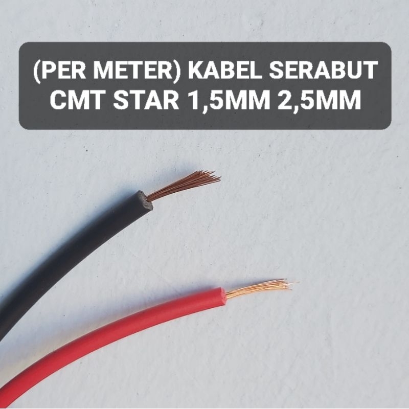 (PER METER) Kabel Serabut CMT Star 1,5 2,5 MM Merah Hitam