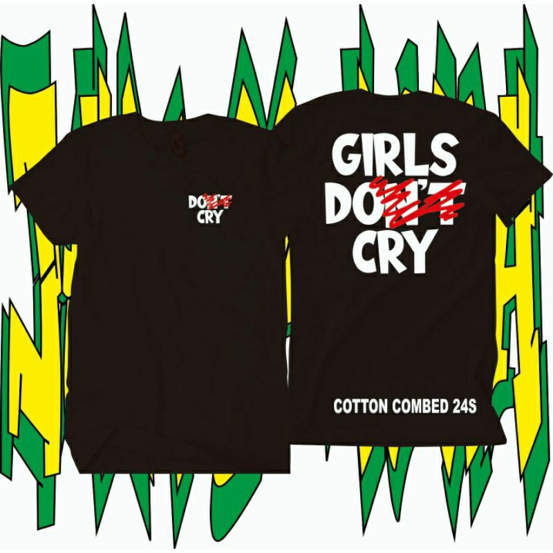 TShirt-GIRLS DONT CRY/KAOS DISTRO