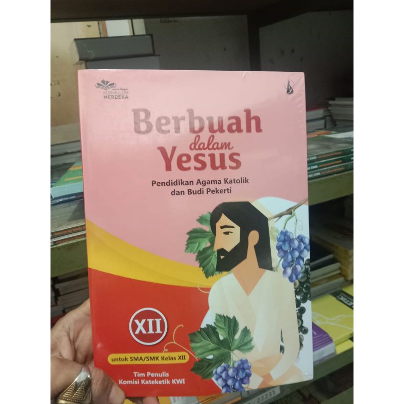 BERBUAH DALAM YESUS., PENDIDIKAN AGAMA KATOLIK SMA KELAS 12