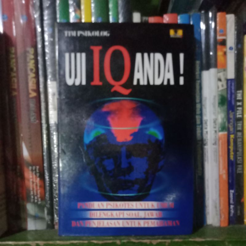 Uji IQ Anda Panduan Psikotes Untuk Umum Dilengkapi Soal Jawab dan Penjelasan Untuk Pemahaman Tim Psi