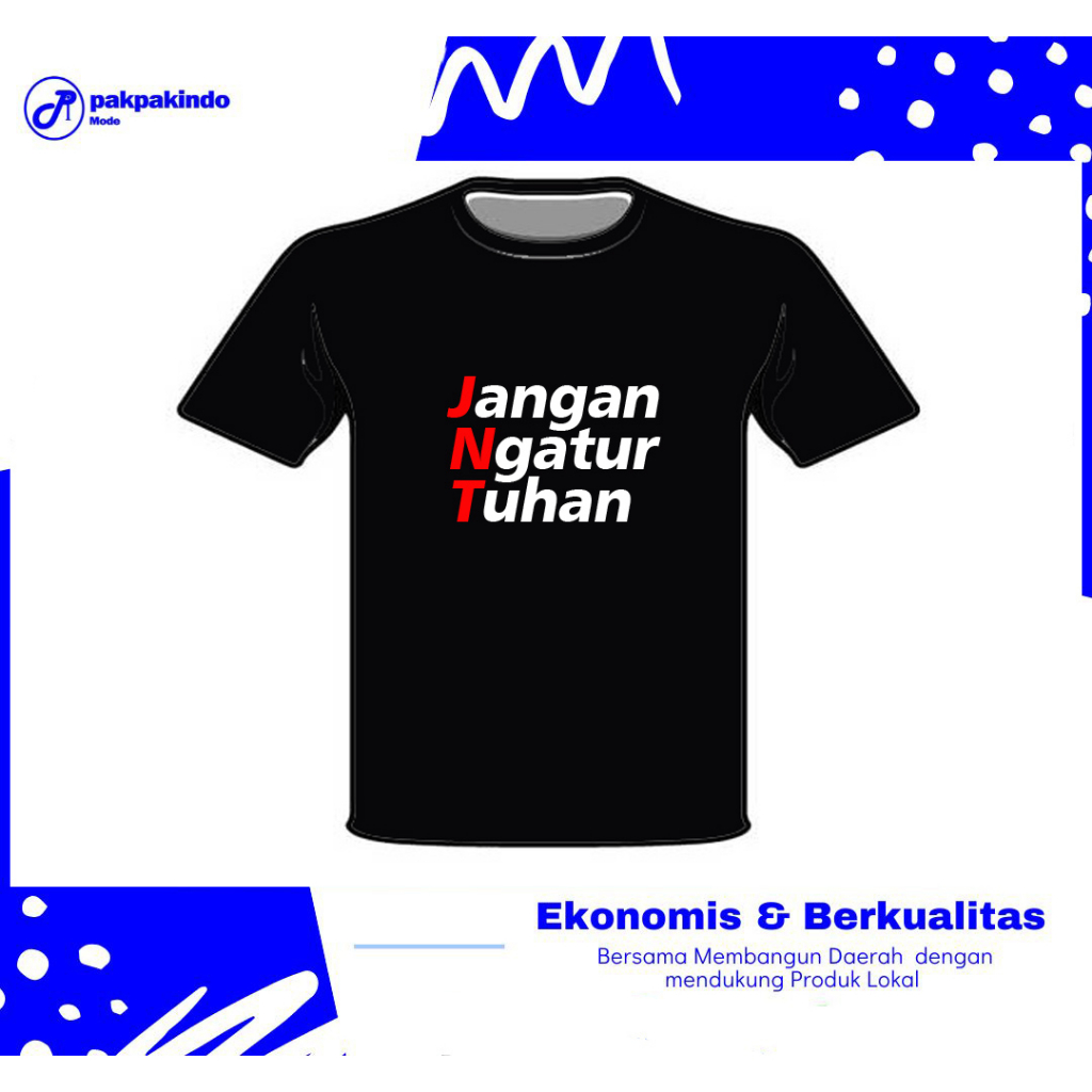 BAJU KAOS JANGAN NGATUR TUHAN LENGAN PENDEK PRIA WANITA PREMIUM MOTIVASI JHON LBF