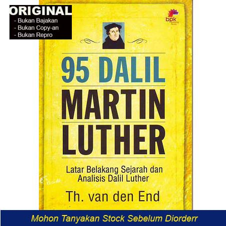 Buku 95 DALIL MARTIN LUTHER - LATAR BELAKANG SEJARAH DAN ANALISIS DALIL LUTHER