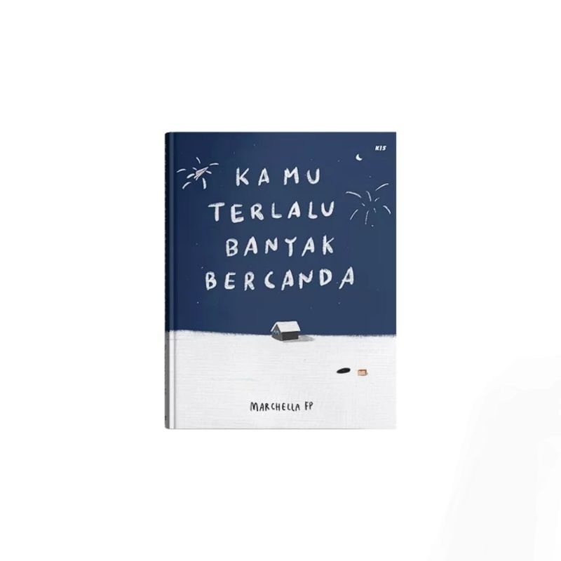 

Buku " Kamu Terlalu Banyak Bercanda " Tentang Gelap Untuk Terangnya " Nanti Kita Cerita Tentang Hari Ini " [ Marchella FP ]