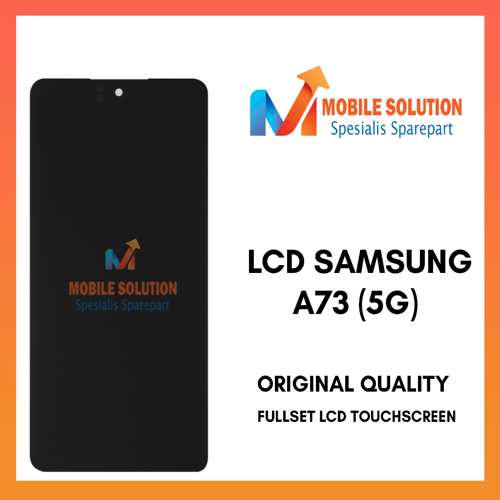 Grosir LCD Samsung A73 (5G) ORIGINAL 100%  Fullset Touchscreen Garansi 1 Bulan + Packing / Bubbel