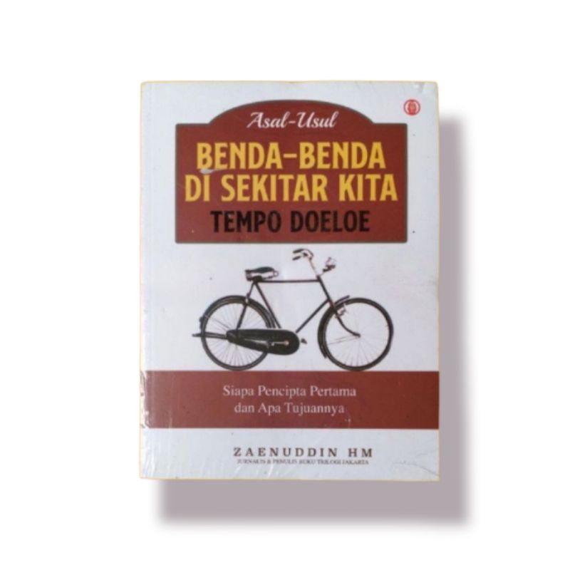 ( ORIGINAL ) BUKU SEJARAH DAN SASTRA # ASAL USUL BENDA - BENDA DI SEKITAR KITA TEMPO DOELOE