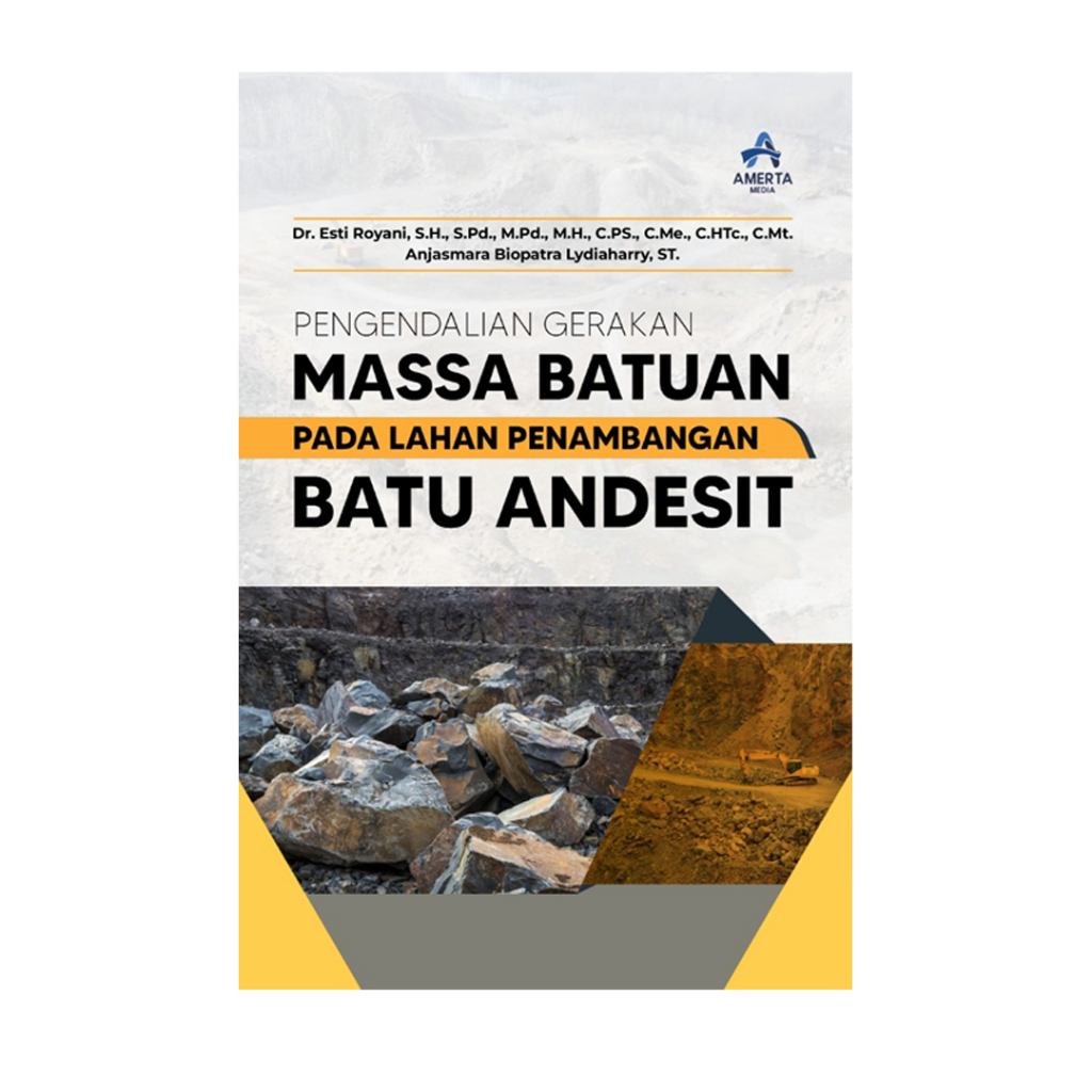PENGENDALIAN GERAKAN MASSA BATUAN PADA LAHAN PENAMBANGAN BATU ANDESIT