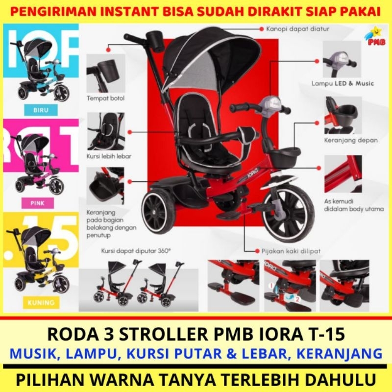 Sepeda Anak Roda 3 (Tiga) Tricycle Stroller PMB IORA T15 T17 - IORA T 15 T 17 - IORA T-15 T-17 KURSI