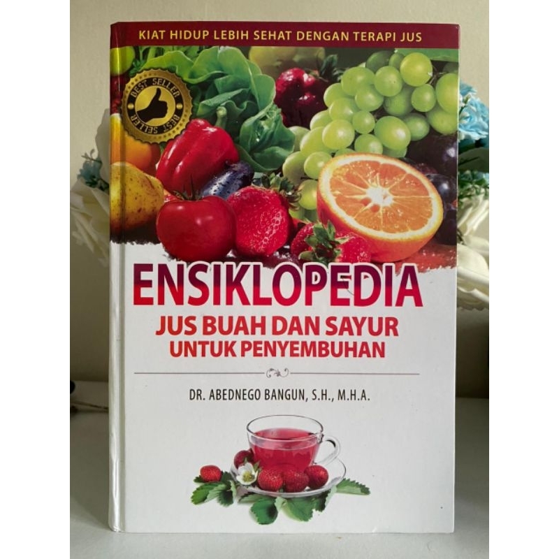 

Buku Ensiklopedia Jus Buah dan Sayur untuk Penyembuhan