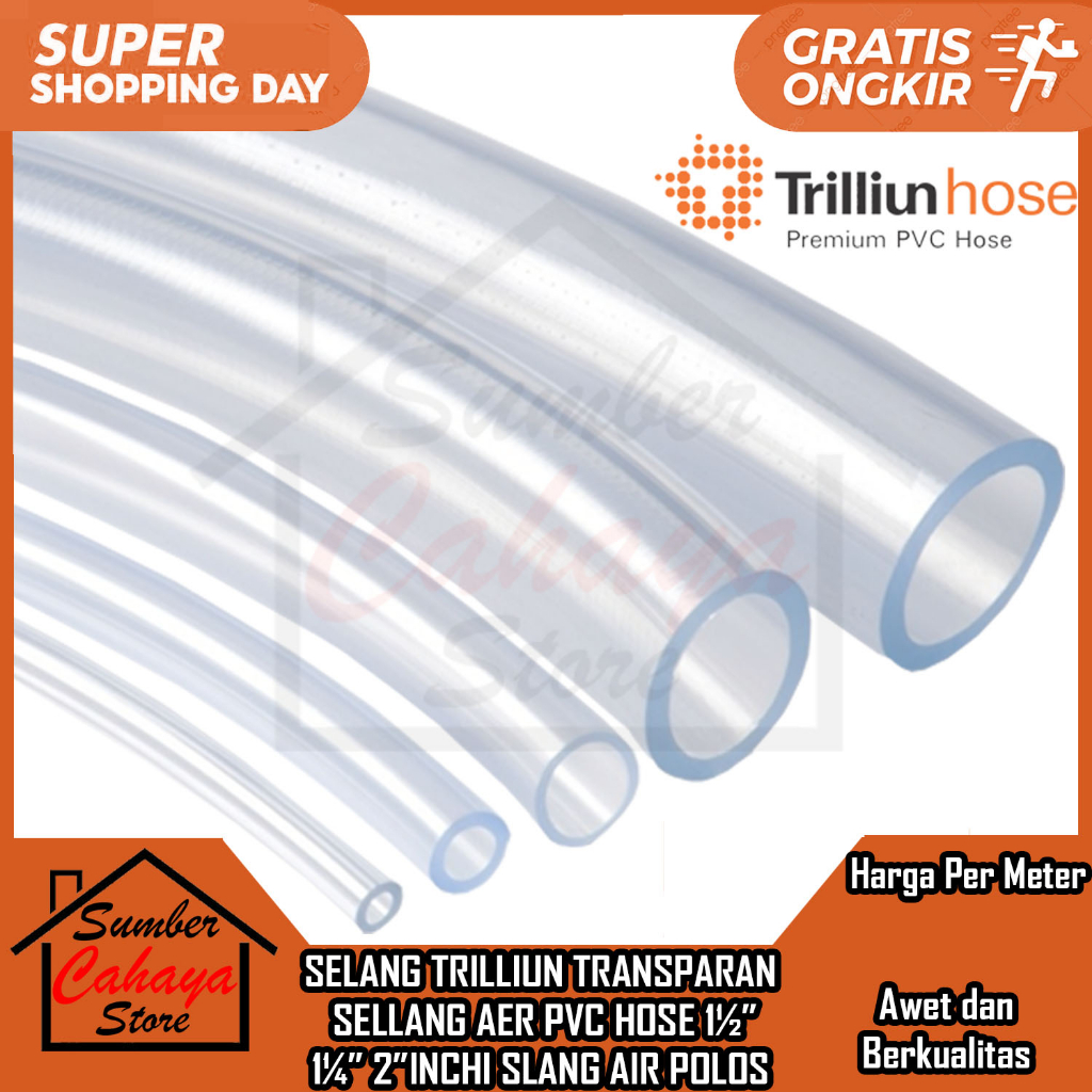 SELANG TRILLIUN TRANSPARAN SLANG AIR TRILIUN POLOS BENING PLASTIK PELASTIK LENTUR ELASTIS SELLANG AE