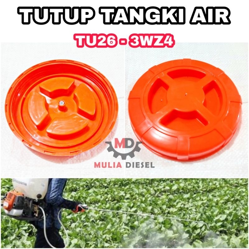 Tutup Tangki Air Mesin Semprot Sprayer TU26 TU 26 3WZ4 16 LITER 20 LITER