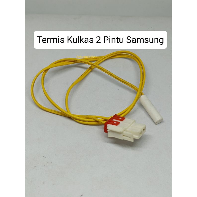 Termis Thermis Kulkas Samsung / Fuse Kulkas Samsung Inverter / Thermistor Kulkas Samsung Sanyo
