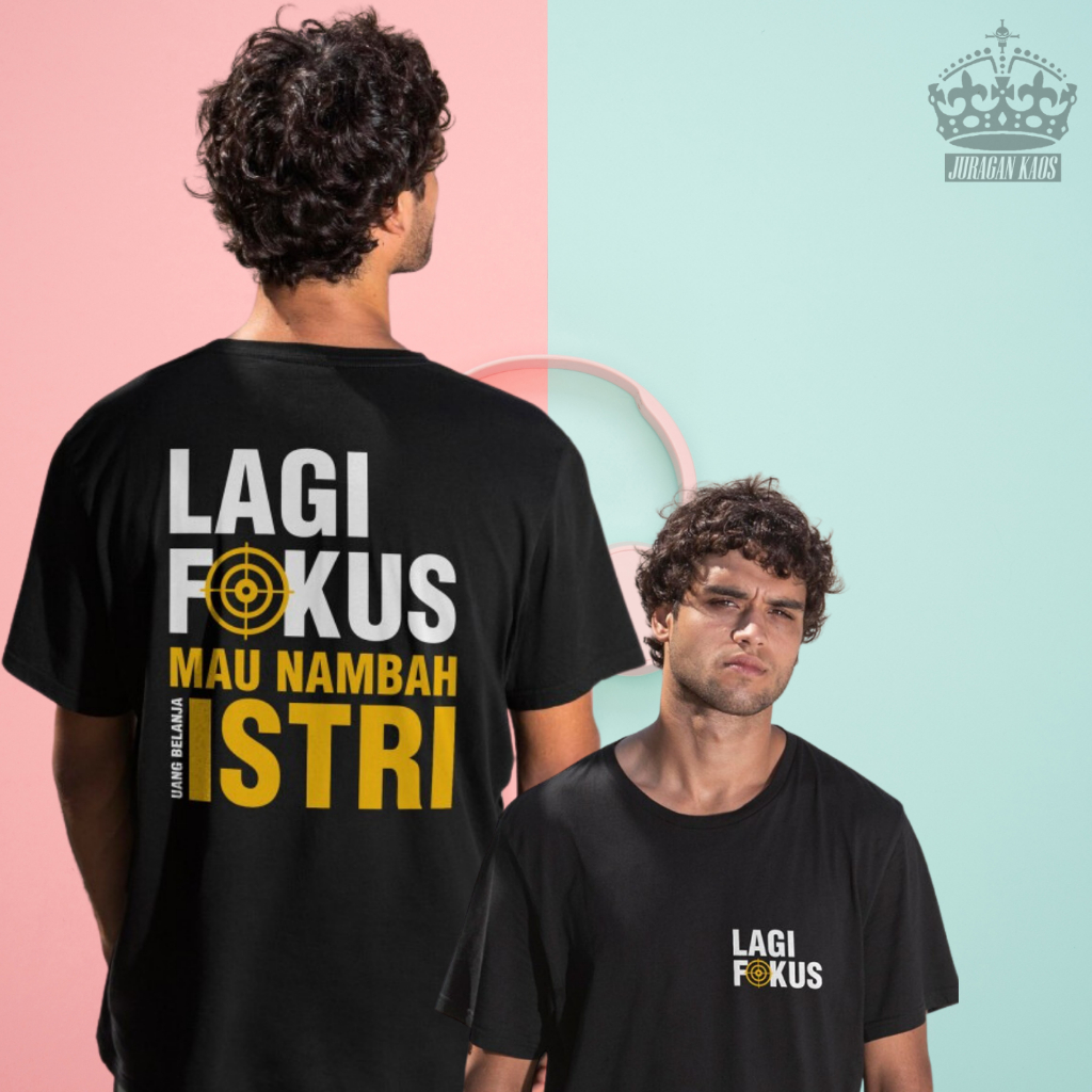 JURAGAN KAOS / KAOS LAGI FOKUS MAU NAMBAH ISTRI / KAOS DISTRO / KAOS KATA KATA KEREN / KAOS KATA KAT