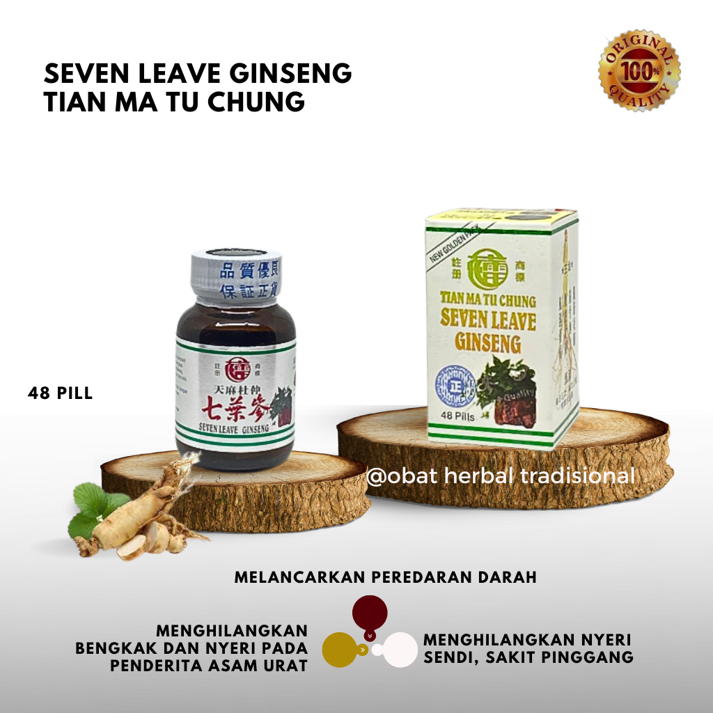 SEVEN LEAVE GINSENG ORIGINAL - TIAN MA TU CHUNG - Obat Asam Urat, Rematik, Nyeri sendi, Saraf Kejepit, Pegal Linu