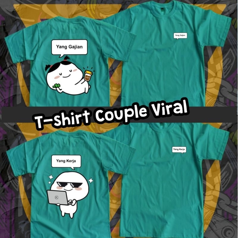 KAOS KAOS COUPLE KELUARGA - PENTOL - YANG KERJA/YANG GAJIAN