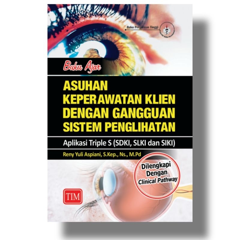 BUKU AJAR ASUHAN KEPERAWATAN ASKEP GANGGUAN PENGLIHATAN APLIKASI SDKI SLKI SIKI CLINICAL PATHWAY REN