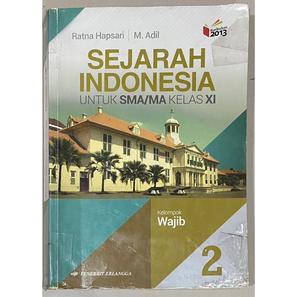 

Buku Sejarah Indonesia Wajib SMA Kelas XI / 2 / 11 Kurikulum 2013 Ratna Hapsari M. Adil Penerbit Erlangga