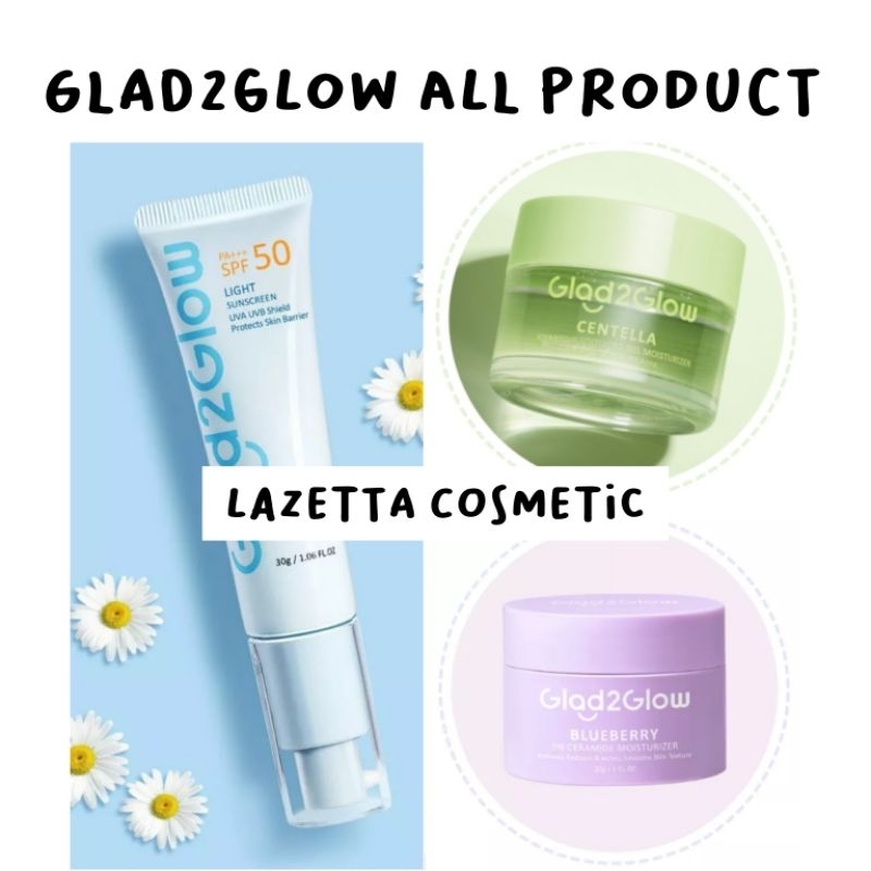 Glad2glow BPOM ready stock | Glad2glow Sunscreen | Glad2glow Blueberry Moisturizer | Glad2glow Centella Moisturizer | Glad2Glow Light Sunscreen Gel UV SPF50 | Glad2glow Blueberry Moisturizer | Glad2glow Centella Moisturizer