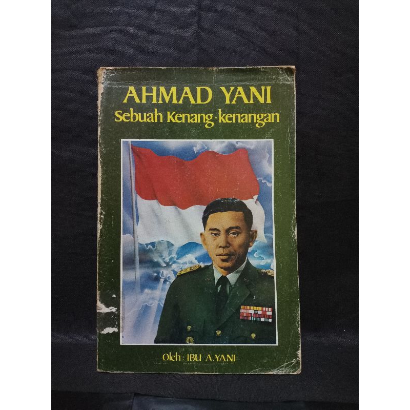 BUKU ORIGINAL BIOGRAFI AHMAD YANI SEBUAH KENANG-KENANGAN OLEH IBU A.YANI