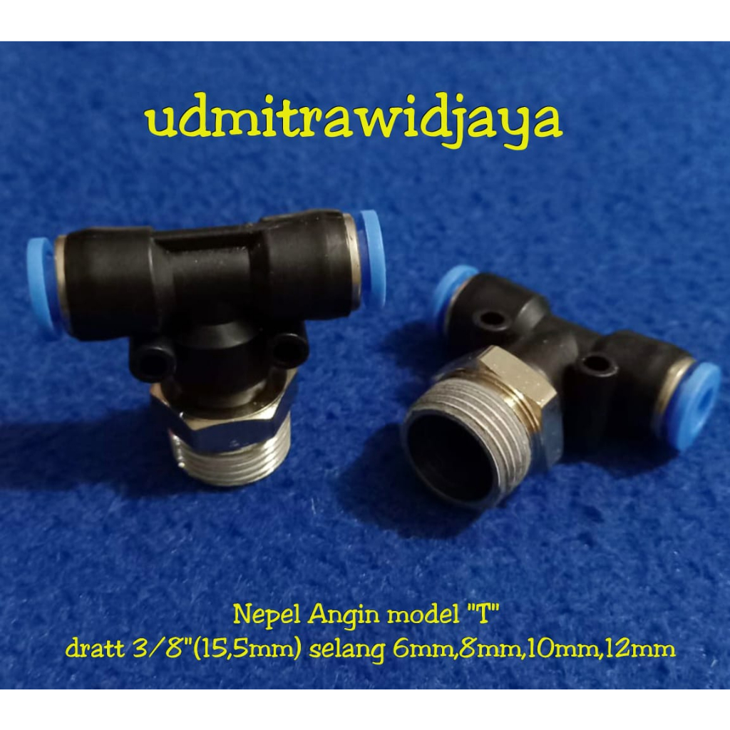 Fitting pneumatic / sambungan drat 3/8" 15.5mm selang angin 6mm 8mm 10mm 12mm Model T dratt 1/8 , 1/