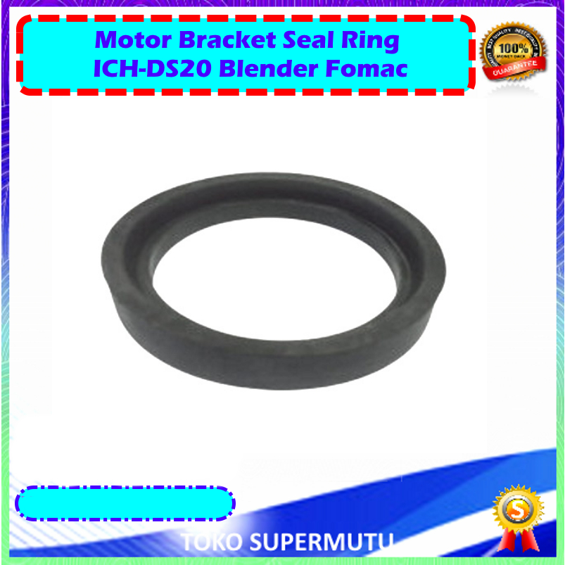 Motor Bracket Seal Ring ICH-DS20 Blender Fomac
