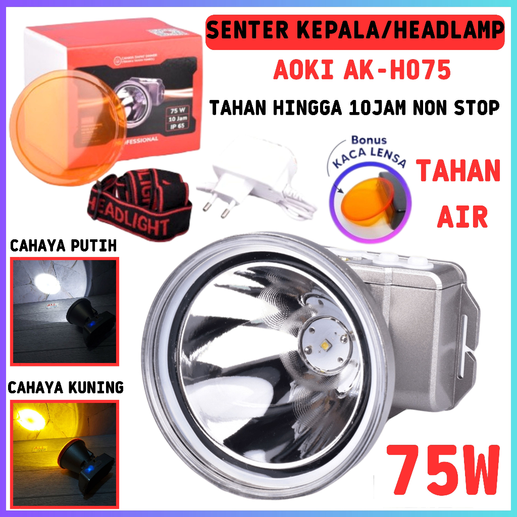SENTER KEPALA LED CAHAYA PUTIH KUNING 75W AOKI AK-H075 ~ SENTER KEPALA PREMIUM 75 WATT SUPER LED