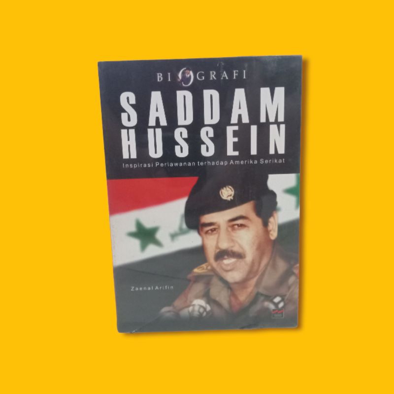 ( ORI ) BUKU BIOGRAFI SEJARAH DAN POLITIK // SADDAM HUSSEIN Inspirasi perlawanan terhadap Amerika se