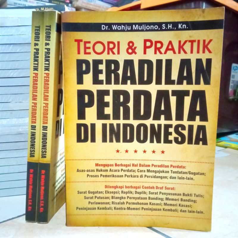 (ORIGINAL) BUKU TEORI &amp; PRAKTIK PERADILAN PERDATA DI INDONESIA / Dr. Wahyu Muljono, S.H., Kn