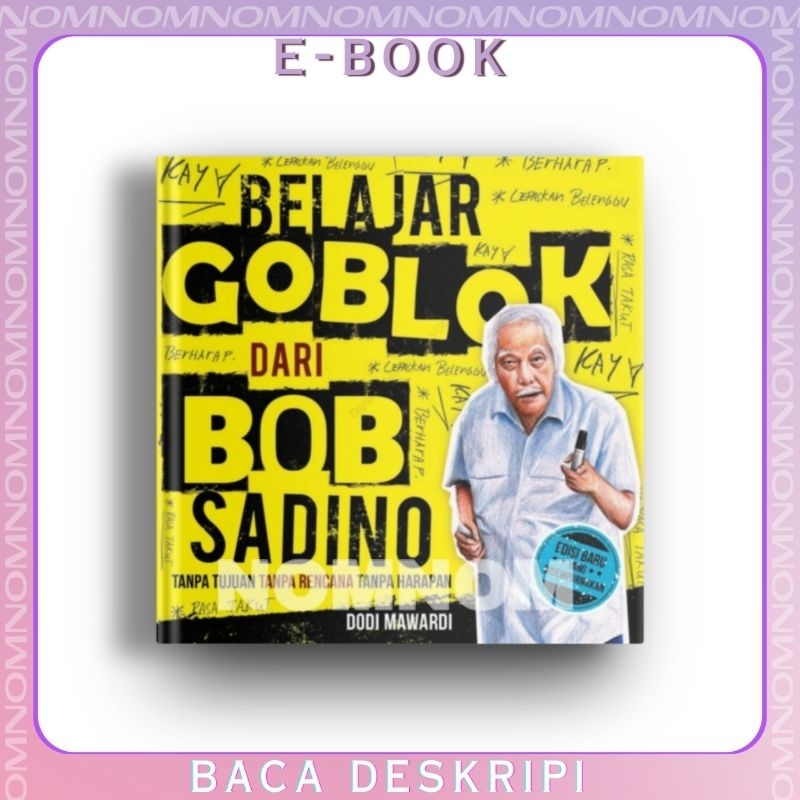 

[INDONESIA] Belajar Goblok Dari Bob Sadino by Dodi Mawardi