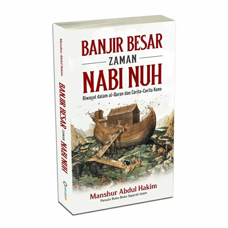 Banjir Besar Zaman Nabi Nuh Riwayat dalam Al QUr'an dan Cerita Cerita Kuno