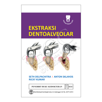 Buku ORIGINAL - Buku Ekstraksi Dentoalveolar Seth Delpachitra EGC - Kedokteran Gigi
