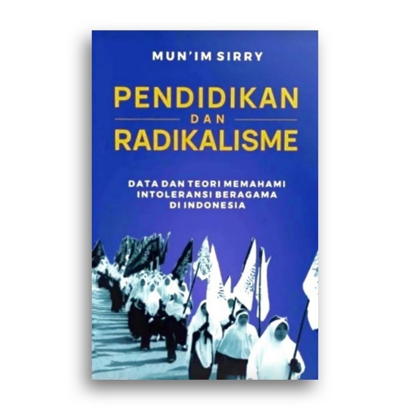 Pendidikan dan Radikalisme Mun'im Sirry