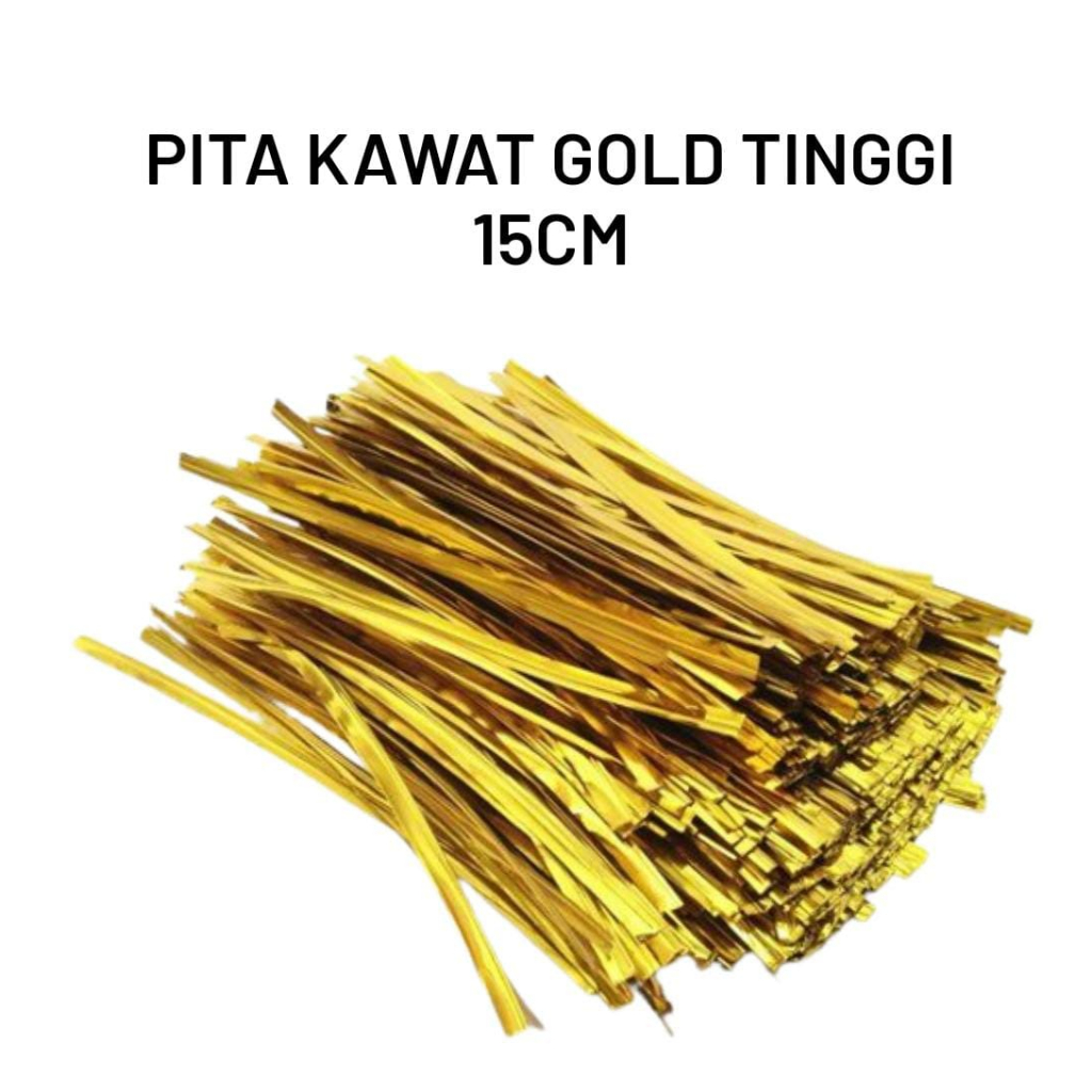 

PITA KAWAT GOLD T15CM,COCOK U/MENGIKAT SOUVENIR ,PLASTIK SNACK DLL