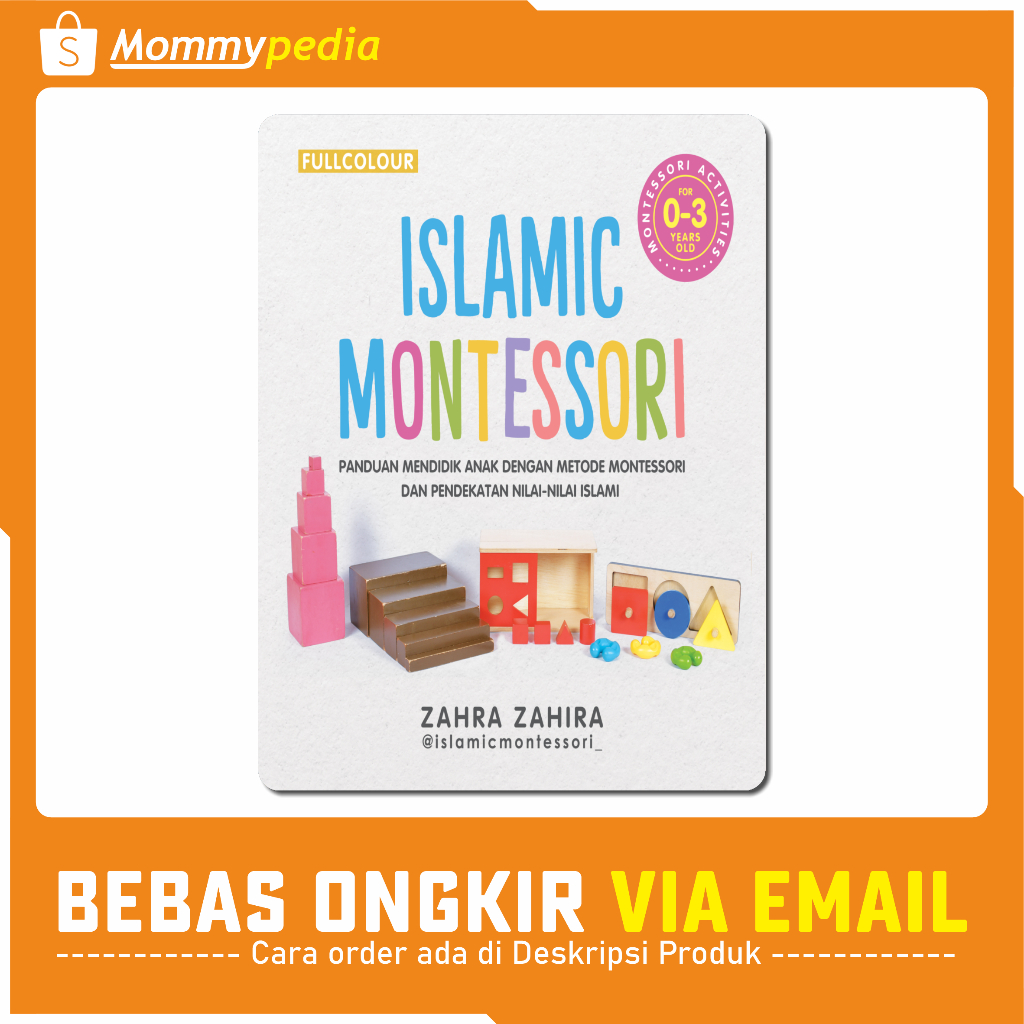 

MOMMYPEDIA - Montessori Islamic 0-3 Tahun / Panduan Mendidik Anak dengan Pendekatan Nilai Islami