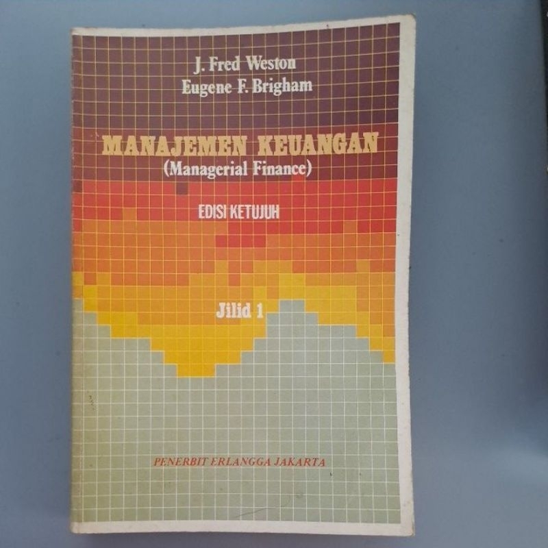 ORIGINAL PRELOVED Manajemen Keuangan Edisi Ketujuh Jilid 1 Karya J. Fred Weston dan Eugene F. Brigha