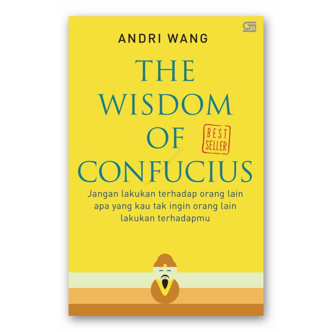 

THE WISDOM OF CONFUCIUS - KEBIJAKSANAAN AGUNG