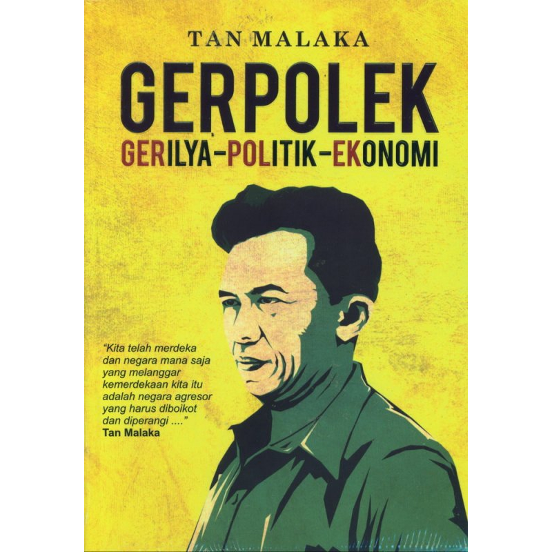 

KARYA-KARYA TAN MALAKA - MADILOG, GERPOLEK, AKSI MASSA, MENUJU REPUBLIK, ISLAM MADILOG