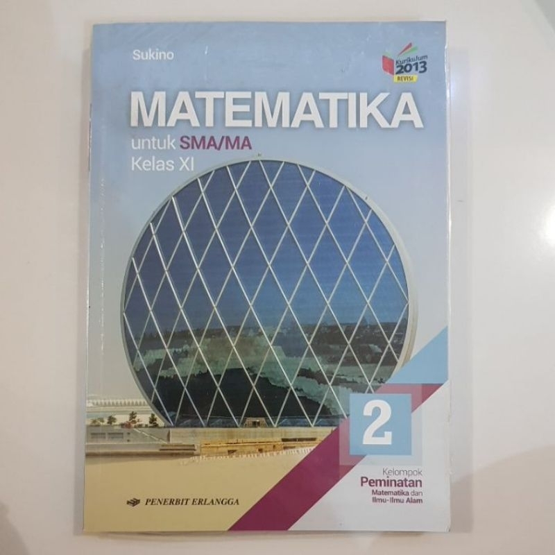 Original Buku Matematika SMA Peminatan kelas 11. Penulis Sukino
