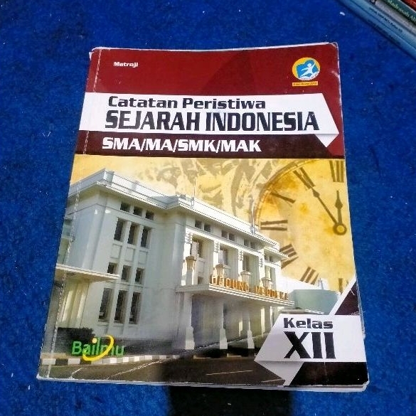 Buku Catatan Peristiwa Sejarah Indonesia Kelas XII-12-3 12 SMA/MA BAILMU