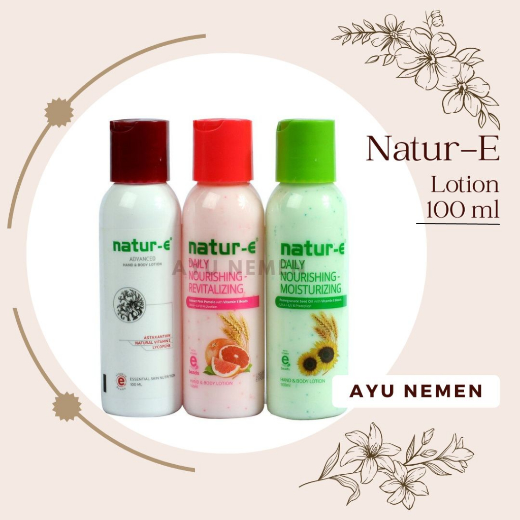NATUR E HAND BODY LOTION 100ML / NATUR-E DAILY NOURISHING REVITALIZING / NATUR-E ADVANCE LOTION