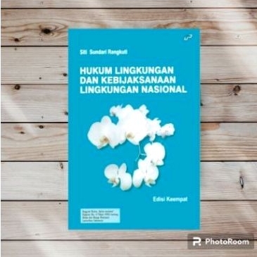 Hukum lingkungan dan kebijakan lingkungan nasional. siti sundari rangkuti